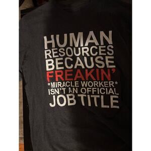 Human Resources Shirt Mens Funny Work Tee Charcoal Graphic Because FREAKIN